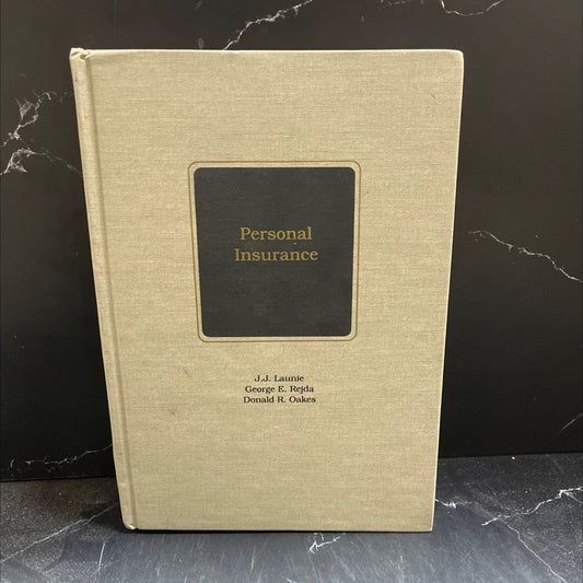 personal insurance book, by J.J. Launie, Ph.D., CPCU; George E. Rejda, Ph.D., CLU; Donald R. Oakes, CPCU, ARM, RHU;